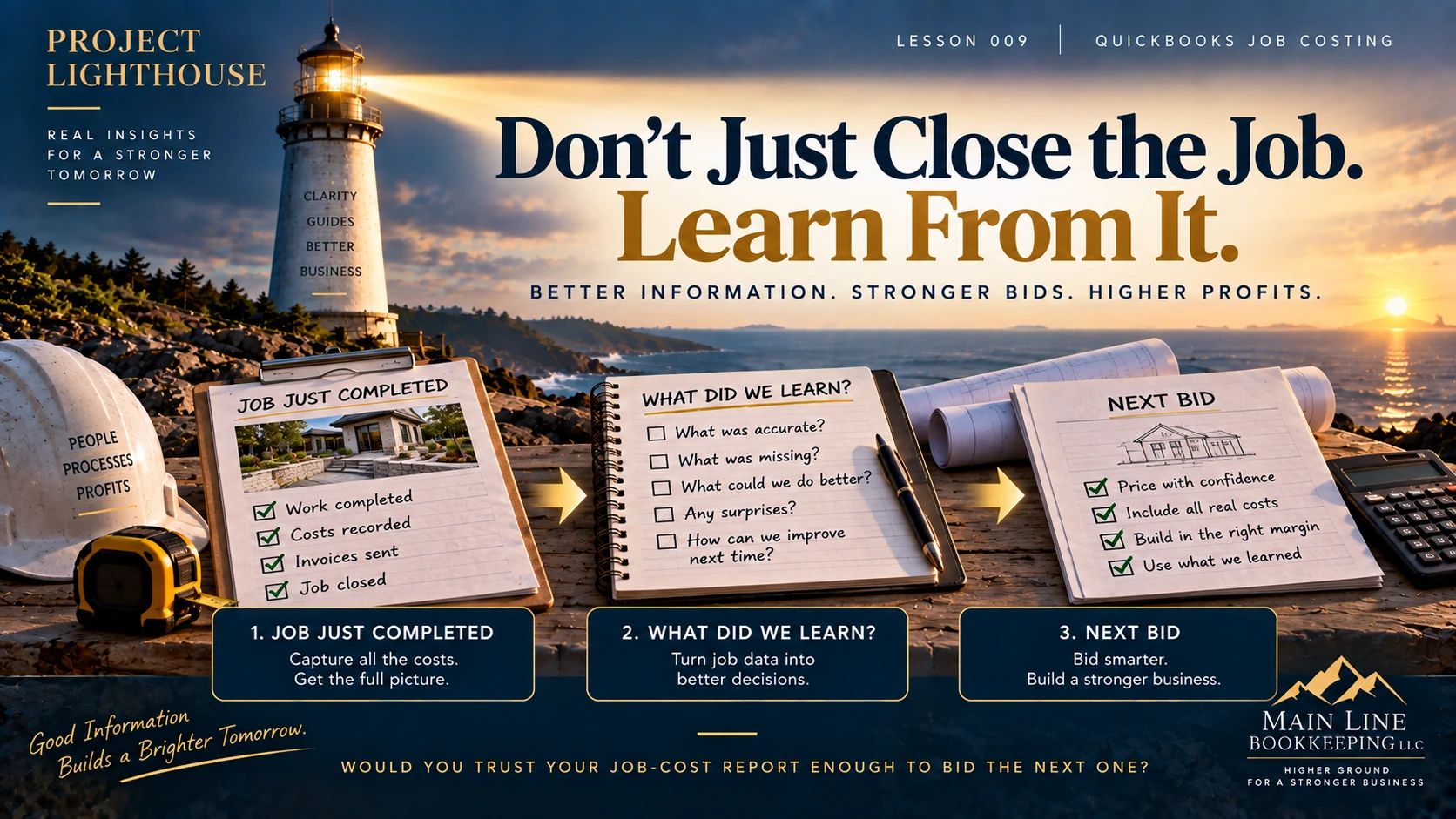 Don't Just Close the Job – Learn From It Don't just close the job, learn from it: completed job, lessons learned, and a stronger next bid